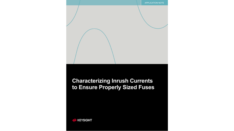 Characterizing Inrush Currents to Ensure Properly Sized Fuses